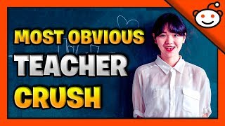 What Was The Most Obvious Teacher Crush Someone Had On You? - r/AskReddit Top Posts | Reddit Stories