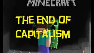 Minecraft Custom Map - The End Of Capitalism SCORE = 92!