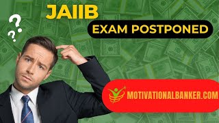 Jaiib-2024   Exam Postponed