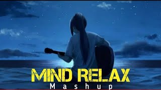 Mind Relax Lo fi Mash up Songs   To Study Chill Relax Refreshing   Feel The Music480P