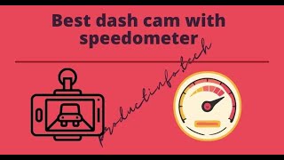 Best dash cam with speedometer