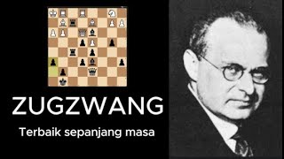 Zugzwang Immortal yang membuktikan Catur adalah Seni dan Ilmu