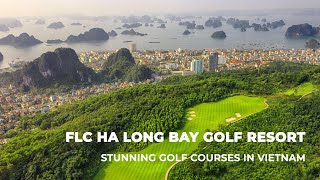 FLC Ha Long Golf Resort – Stunning Golf Courses in Vietnam To Enjoy Golf Tours in Vietnam