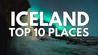 Iceland Wonderland: Top 10 Best Places to Explore