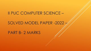 2nd PUC Computer Science Solved Model Paper 2022 - Part B- 2marks