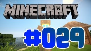 ✪ MINECRAFT [HD] #029 ✪ LIKEGEIL? ✪ Let's Play Minecraft