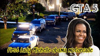 GTA 5 - FIRST LADY MICHELLE OBAMA MOTORCADE TO THE WHITE HOUSE