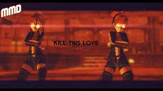 [MMD/MLP] BLACKPINK - Kill This Love