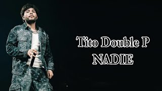 Tito Double P – NADIE Lyrics