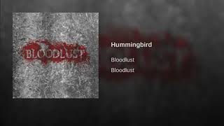 Hummingbird - Bloodlust