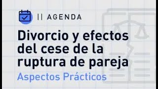 Curso Virtual 2022: Divorcio y efectos de la ruptura de pareja