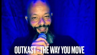 @OutkastOfficial_  - The Way You Move (Sax Coverwith a little message at the end)