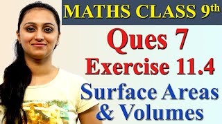 Q 7, Ex 11.4, Chapter 11 - Surface Areas and Volumes, Maths Class 9th, NCERT