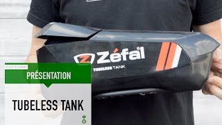 [PRÉSENTATION] • Tubeless Tank by Zéfal