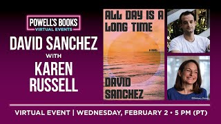 David Sanchez presents All Day is a Long Time in conversation with Karen Russell