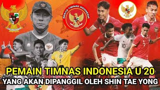 PEMAIN TIMNAS INDONESIA U20 ll yang akan dipanggil oleh Shin Tae Yong