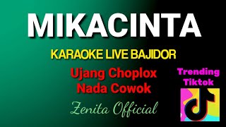 Mikacinta Karaoke Live Bajidor [] Ujang Choplox [] Nada Cowok [] Trending Tiktok