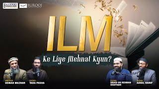 Ilm Ke liye Mehnet Kyun ? Podcast Sheikh Taha Pasha  Sheikh Adeel Hanif Burooj Institute