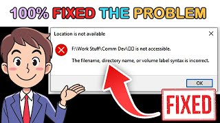 How to Fix- The filename directory name or volume label syntax is incorrect