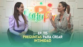 Preguntas para crear intimidad - Ep. 115