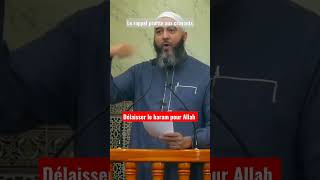 délaisser le haram pour Allah   Nader Abou Anas