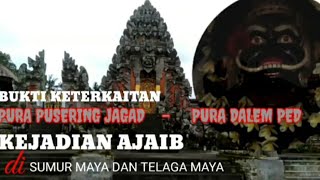 KEAJAIBAN DAN SEJARAH PURA PUSERING JAGAD, (KEBERADAAN SUMUR MAYA)