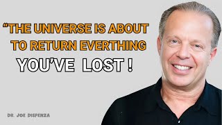 The UNIVERSE is About To Repay You For Everything You Thought Was Lost - Joe Dispenza Motivation