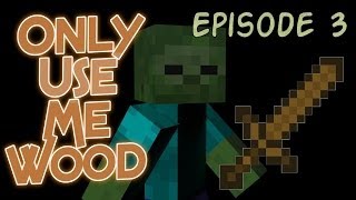 Minecraft - OnlyUsemeWood | Episode 3 | "Building the Treehouse"!