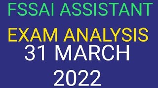 FSSAI ASSISTANT Exam Analysis 31 MARCH 2022