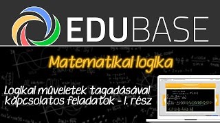 Matematikai Logika -  Logikai műveletek tagadásával kapcsolatos feladat 1.rész