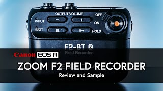 ZOOM F2 Field Recorder | Canon EOS R6