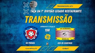 TAÇA DA 1ª DIVISÃO RESTAURANTE LEGADO | GD Parada x GCD Os Ceireiros