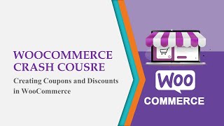 WooCommerce Crash Course - Creating Coupons and Discounts in WooCommerce