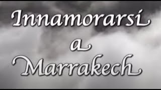 Innamorarsi a Marrakech - Film completo 2011