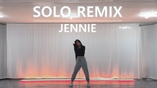 JENNIE - SOLO REMIX 안무 (제니 솔로 리믹스 안무) Dance Cover | 소취혜