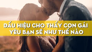 Dấu Hiệu Cho Thấy Con Gái Yêu Bạn Sẽ Như Thế Nào