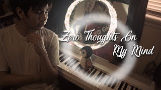 Zero Thoughts On My Mind (Piano Original)