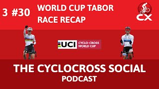 Cyclocross Social Podcast: UCI Worldcup Tabor (Episode 30)