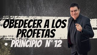 OBEDECER A LOS PROFETAS PRINCIPIO - 12 P . DANIEL RODRÍGUEZ