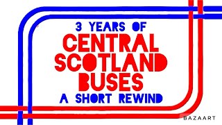 3 Years of CentralScotlandBuses • A Short Rewind