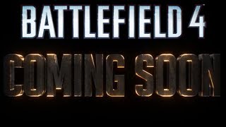 An EPIC MONTAGE COMING SOON - Battlefield 4