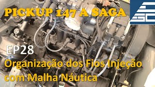 Organização dos Cabos Injeção com Malha Náutica - Pick-UP 147 a Saga - Ep28