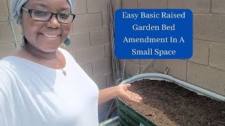 Easy Raised Garden Bed Amendment In A Small Space