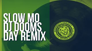 Slow Mo | DMP (DJ Doomsday Remix)