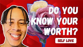 Realize Your Worth and Begin To Love Yourself | Mr Make Life Happen