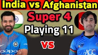 #cricketjhakas Asia cup 2018 Super four match 5 India vs Afghanistan Playing 11