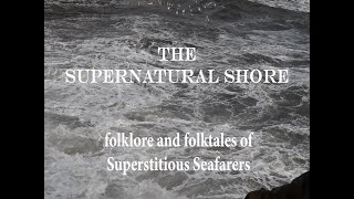 The Supernatural Shore: Folklore and folktales of superstitious sailors - with Rowan Morrison