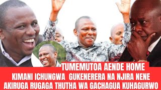 ENDA NYUMBANI SIKUSAMEHEI!!! SPEECH YA KIMANI ICHUNGWA AGIKENERERA  IMPEACHMENT YA GACHAGUA