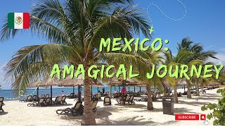 Discover the  Beauty of Mexico