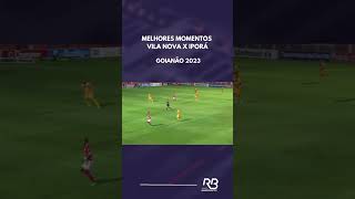 VILA NOVA 3 x 0 IPORÁ. Campeonato Goiano 2023 Dia 25/01/2023